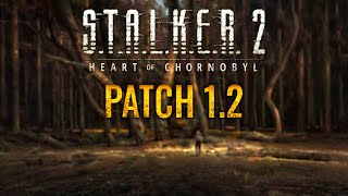 S.T.A.L.K.E.R. 2 - Вийшов Patch 1.2 - Всі деталі!