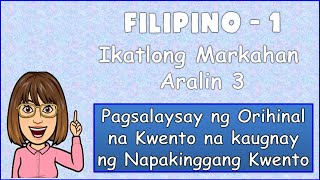 FILIPINO 1: Ikatlong Markahan Aralin 3: Pagsalaysay ng Orihinal na Kwento