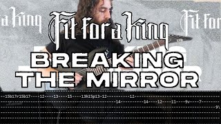 Breaking the mirror Tab solo | Fit for a king | 2020