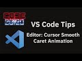 VS Code tips — Enabling smoothly animated cursor movement