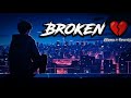 Sad Lofi Songs | Alone Broken Lofi Song [ Slowed + Reverb ]