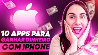 10 APLICATIVOS PARA GANHAR DINHEIRO COMPATÍVEIS COM IPHONE IOS | Renda extra on line com celular