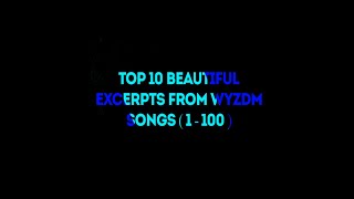 Top 10 Beautiful Excerpts From WyzDM Songs ( Between 1 and 100 )