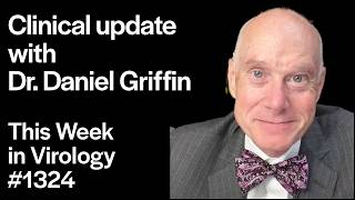 TWiV 1324: Clinical update with Dr. Daniel Griffin
