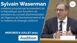 Présidence de l'Ademe : audition du candidat Sylvain Waserman