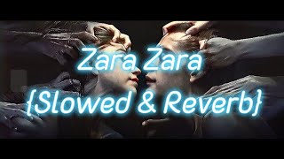Zara Zara Slowed and Reverb | Relaxation Music | Emotional Love Music | Vibe Lofi Music | Aesthetic