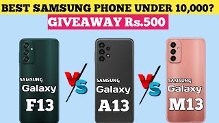 Samsung Galaxy F13 Vs Galaxy A13 Vs Galaxy M13 | A13 Vs F13 Vs M13 | Under 10,000 @TechnoRuhez