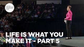 Life Is What You Make It - Pt 5 | Enjoying Everyday Life  | Joyce Meyer