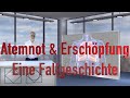 Atemnot, nicht durchatmen können und Erschöpfung - Wie hängt das zusammen? Eine Fallgeschichte.