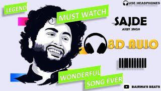 SAJDE SONG (8D AUDIO) | Zindgi U Gle Aa Lagi Hai | ARIJIT SINGH | #SAJDE | BAIRWA'S BEATS