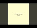 River Drift Dream