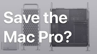 How could Apple save the Mac Pro?