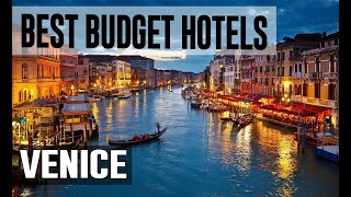 Cheap and Best Budget Hotels in Venice , Italy