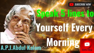 APJ Abdul Kalam Motivation Quote Speak 5 lines to Yourself Every Morning
