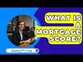 What Is A Mortgage Score? - CountyOffice.org