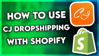 How to Use CJ Dropshipping with Shopify (Step By Step)