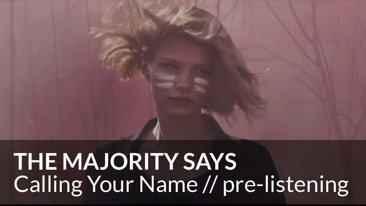 The Majority Says Calling Your Name Video Pre Listening Pt 1 Youtube