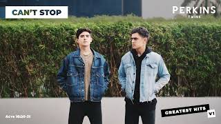 Perkins Twins (Greatest Hits) - Can't Stop [Official Audio]