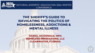 The Sheriff's Guide to Navigating The Politics of Homelessness, Addictions & Mental Illness