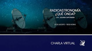 Radioastronomía... ¿Qué onda? (Charla dirigida a adolescentes)