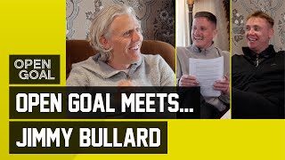 JIMMY BULLARD | Open Goal Meets... Premier League Hero! Si Ferry & Slaney Chat A