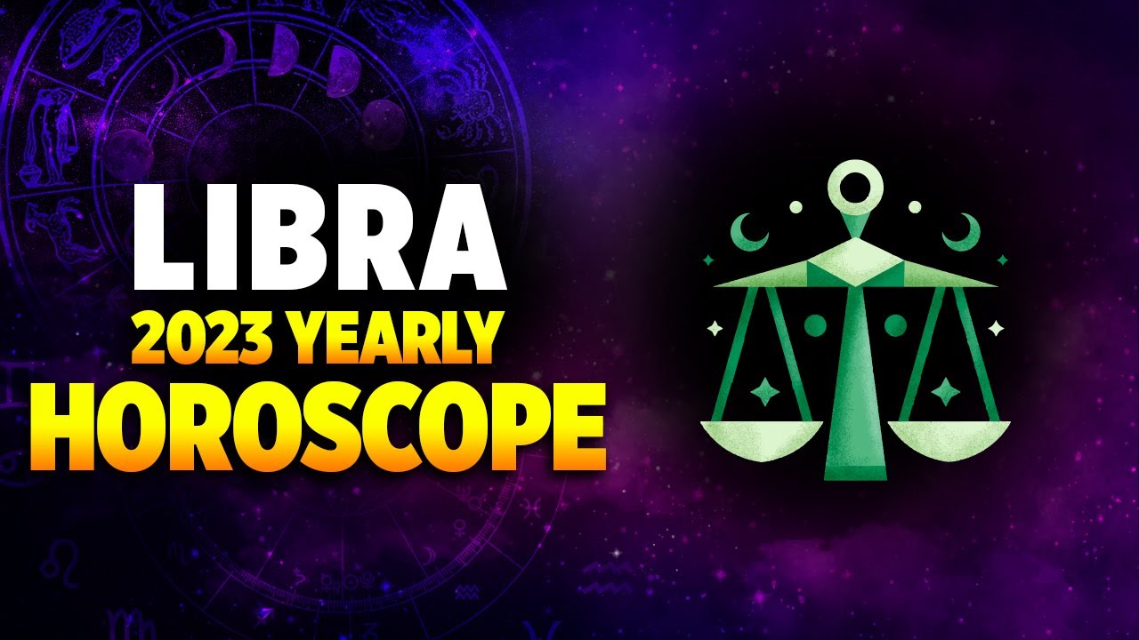 Libra 2023 Yearly Horoscope - YouTube