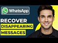 How To Recover Disappearing Messages On WhatsApp (2026 Updated)