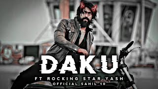 YASH - DAKU EDIT | ROKING YASH Edit | DAKU Edit | KGF EDIT | DAKU SONG EDIT| ROKY BHAI STATUS |