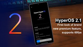 HyperOS 2.1 Premium Feature | Official First Look with 60FPS 🔥