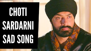 Choti Sardarni - Sad Song | Ep 154