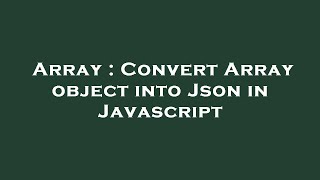 Array : Convert Array object into Json in Javascript