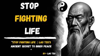 Stop Fighting Life | Lao Tzu’s Ancient Secret to Inner Peace