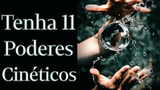 《•Tenha 11 Poderes Cinéticos•》 Subliminal Potente.