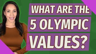 What are the 5 Olympic values?