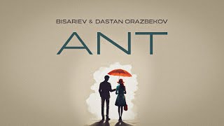 Bisariev \u0026 Dastan Orazbekov - ANT (lyric video)