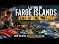 Living on the Faroe Islands | How People Live at the 'Edge of the World | 4K Travel Documentary
