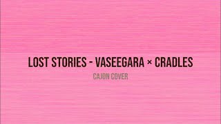 THE LOST STORIES - VASEEGARA x CRADLES  | CAJON COVER | PERCUSSION JAM