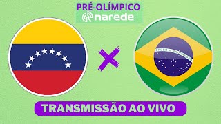 BRASIL X VENEZUELA AO VIVO - PRÉ-OLIMPICO 2024 AO VIVO
