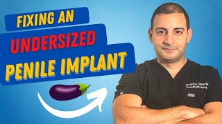 Increasing Size for an Undersized Penile Implant
