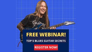 FREE WEBINAR: Top 5 Blues Guitar Secrets - REGISTER NOW! | GuitarZoom.com