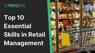 Top 10 Essential Skills in Retail Management | Retail | Management Course | Retail Business