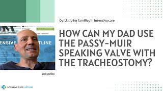 How Can My Dad Use the Passy-Muir Speaking Valve with the Tracheostomy?