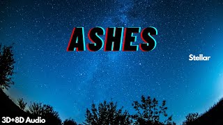 Ashes | Stellar | 3D+8D Audio