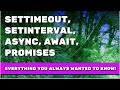 Everything you always wanted to know about SetTimeout, SetInterval, Async, Await and Promises