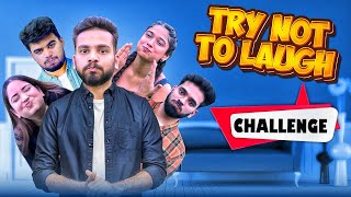Try Not To Laugh Challenge || Funny Challenges || Elvish Yadav