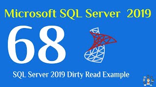 68- SQL Server 2019 Dirty Read Example