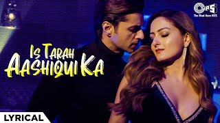 Is Tarah Aashiqui Ka - Lyrical| Zaara Yesmin, Siddharth Gupta, Dev Negi,Hindi Love Songs, Party Song
