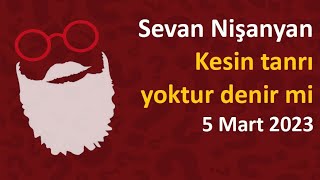 Sevan Nişanyan - Kesin tanrı yoktur denir mi