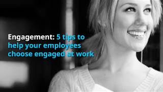 5 steps to encourage employees to choose engaged