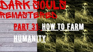 Dark Souls Remastered | Part 31 | How to farm humanity....plus continuing Rhea, Laurentius & Sieg